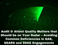 Audit & Attest Quality Matters that Should be on Your Radar – Avoiding Common Deficiencies in SAS, SSARS and SSAE Engagements Not Found
