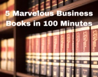 5 Marvelous Business Books in 100 Minutes Not Found