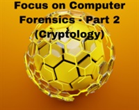 Preparing to be a Forensic Accountant - Focus on Computer Forensics - Part 2 (Cryptology) Not Found