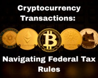 Cryptocurrency Transactions: Navigating Federal Tax Rules Not Found