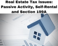 Real Estate Tax Issues: Passive Activity, Self-Rental and Section 199A Not Found