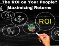 The ROI on Your People?  Maximizing Returns Not Found