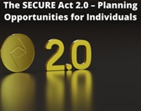 The SECURE Act 2.0 – Planning Opportunities for Individuals Not Found