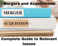 Mergers and Acquisitions: Complete Guide to Relevant Issues Not Found