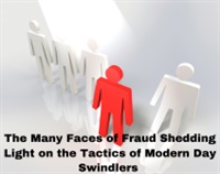 The Many Faces of Fraud Shedding Light on the Tactics of Modern Day Swindlers Not Found