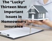 The “Lucky” Thirteen Most Important Issues in Homeowners Insurance Not Found