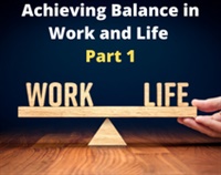 Achieving Balance in Work and Life Part 1 Not Found