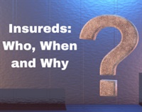 Insureds: Who, When and Why Not Found