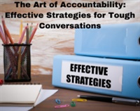 The Art of Accountability: Effective Strategies for Tough Conversations Not Found