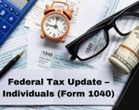 Federal Tax Update – Individuals (Form 1040) Not Found
