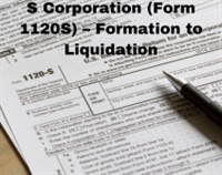 S Corporation (Form 1120S) – Formation to Liquidation Not Found