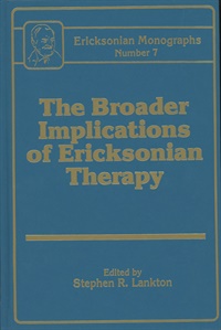 Ericksonian Monographs 07 - The Broader Implications of Ericksonian Therapy (Hardcover) Not Found