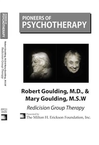 Mary Goulding, MSW; Robert Goulding, MD - Redecision Group Therapy Not Found