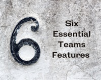 Six Essential Teams Features Not Found