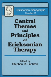 Ericksonian Monographs 02 - Central Themes and Principles of Ericksonian Therapy (Hardcover) Not Found