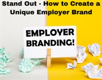 Stand Out - How to Create a Unique Employer Brand Not Found