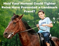 Hold Your Horses! Could Tighter Reins Have Prevented a Landmark Fraud? Not Found