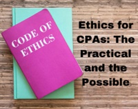 Ethics for CPAs: The Practical and the Possible Not Found