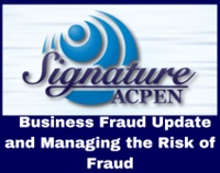 ACPEN Signature 2025-2026: Business Fraud Update and Managing the Risk of Fraud Not Found