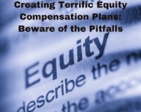 Creating Terrific Equity Compensation Plans: Beware of the Pitfalls Not Found