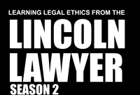 Learning Legal Ethics from the Lincoln Lawyer Season 2 Not Found