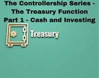The Controllership Series - The Treasury Function Part 1 - Cash and Investing Not Found