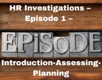 HR Investigations – Episode 1 – Introduction-Assessing-Planning Not Found