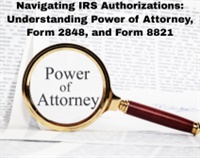 Navigating IRS Authorizations: Understanding Power of Attorney, Form 2848, and Form 8821 – 2 hrs Not Found