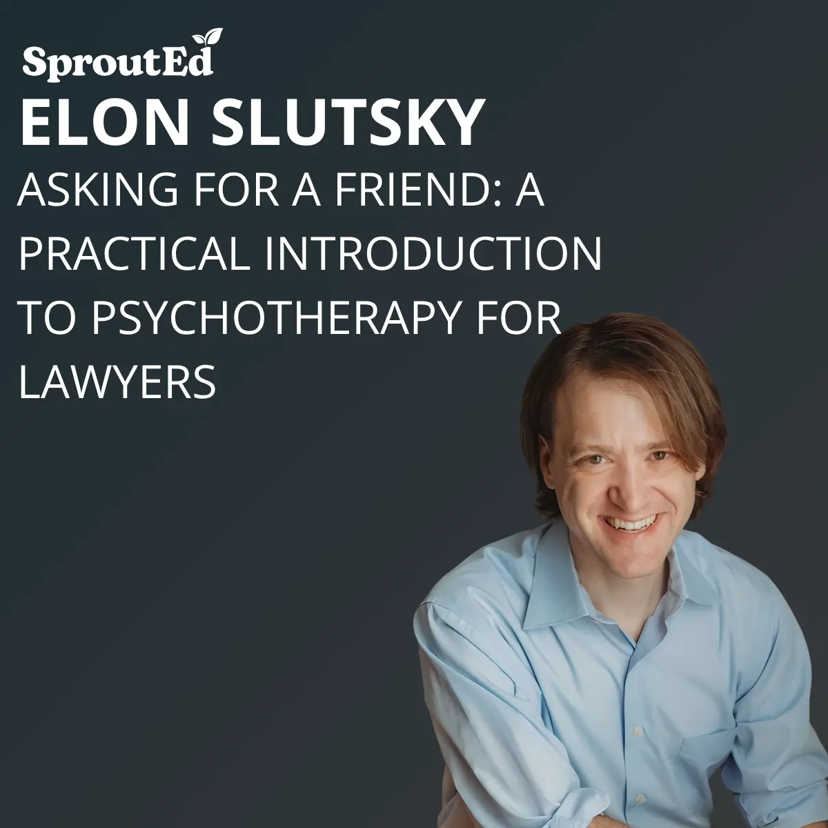 Asking for a Friend: A Practical Introduction to Psychotherapy for Lawyers Not Found