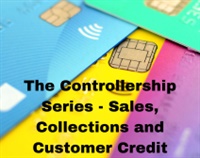 The Controllership Series - Sales, Collections and Customer Credit Not Found