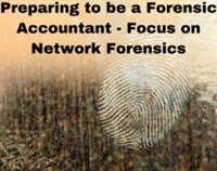 Preparing to be a Forensic Accountant - Focus on Network Forensics Not Found
