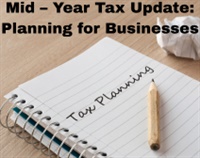 2025 Mid – Year Tax Update: Planning for Businesses Not Found