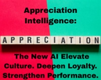 Appreciation Intelligence: The New AI Elevate Culture. Deepen Loyalty. Strengthen Performance. Not Found