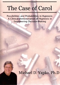 The Case of Carol: Possibilities and Probabilities in Hypnosis - A Clinical Demostration of Hypnosis in Empowering Decision-Making Not Found