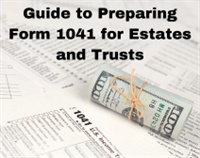 Guide to Preparing Form 1041 for Estates and Trusts Not Found