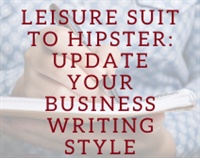 Leisure Suit to Hipster: Update Your Business Writing Style Not Found