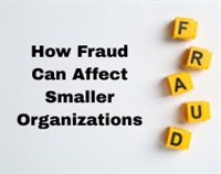 How Fraud Can Affect Smaller Organizations Not Found