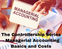 The Controllership Series - Managerial Accounting Basics and Costs Not Found