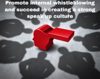 Promote internal whistleblowing and succeed in creating a strong speak up culture Not Found