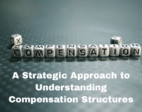 A Strategic Approach to Understanding Compensation Structures Not Found