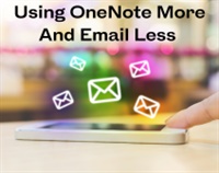 Using OneNote More And Email Less Not Found