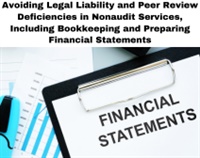 Avoiding Legal Liability and Peer Review Deficiencies in Nonaudit Services, Including Bookkeeping and Preparing Financial Statements Not Found