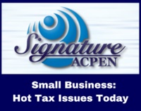 ACPEN Signature 2025- Small Business: Hot Tax Issues Today Not Found