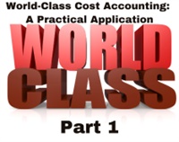 World-Class Cost Accounting: A Practical Application (Part 1) Not Found