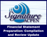 ACPEN Signature 2025:  Financial Statement Preparation: Compilation and Review Update Not Found