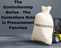The Controllership Series - The Controllers Role in Procurement Function Not Found