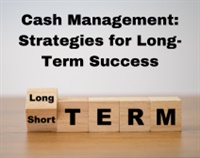 Cash Management:  Strategies for Long-Term Success Not Found