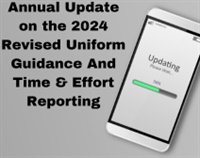 Annual Update on the 2024 Revised Uniform Guidance And Time & Effort Reporting Not Found