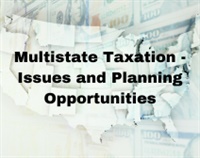 Multistate Taxation - Issues and Planning Opportunities Not Found