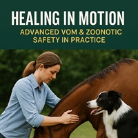 Healing in Motion: Advanced VOM & Zoonotic Safety in Practice Not Found
